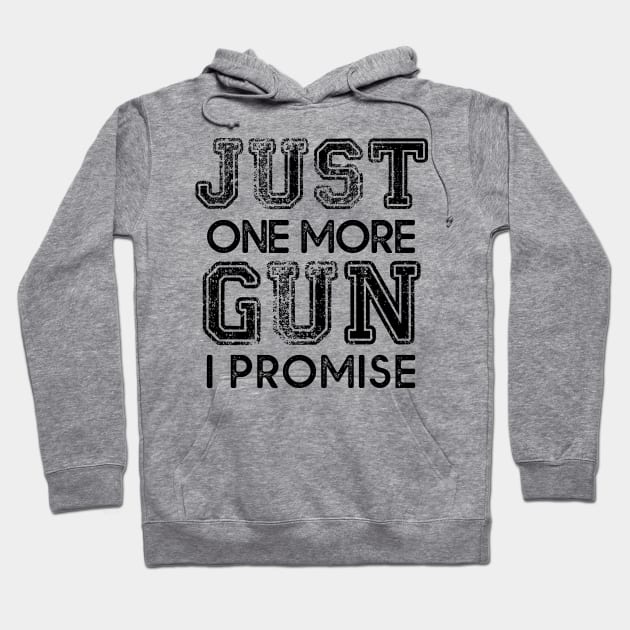 Just One More Gun I Promise Hoodie by MasliankaStepan